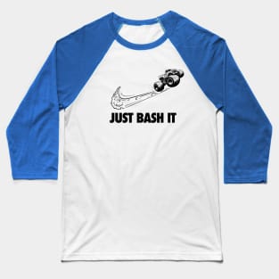 Just Bash It Baseball T-Shirt